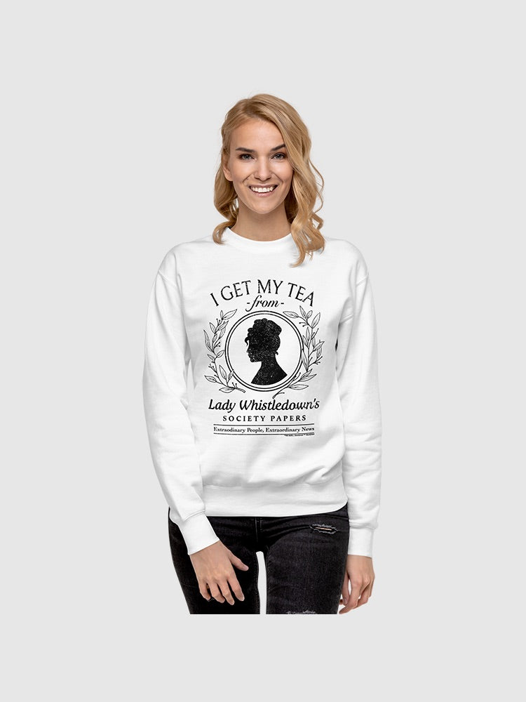 Lady Whistledown I Get My Tea Crewneck Sweatshirt Netflix Shop